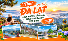 ĐÀ LẠT - THIÊN ĐƯỜNG SĂN MÂY - LANGBIANG LAND - TIỆC BBQ 3N3Đ